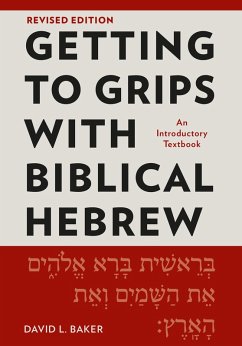 Getting to Grips with Biblical Hebrew, Revised Edition (eBook, PDF) - Baker, David L.