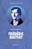 Grundlagen der Ökonomie: Das Wesentliche von Frédéric Bastiat (eBook, ePUB)