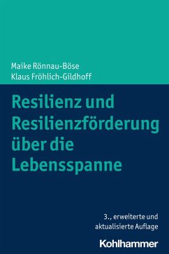 Resilienz und Resilienzförderung über die Lebensspanne (eBook, PDF) - Rönnau-Böse, Maike; Fröhlich-Gildhoff, Klaus