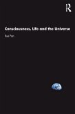 Consciousness, Life and the Universe (eBook, PDF)