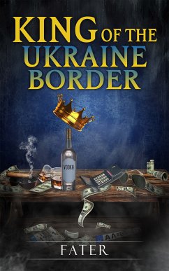 King of the Ukraine border (eBook, ePUB) - Fater