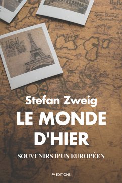 Le monde d'hier (eBook, ePUB) - Zweig, Stefan; Zweig, Stefan