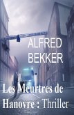 Les Meurtres de Hanovre : Thriller (eBook, ePUB)