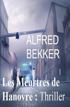 Cover Les Meurtres de Hanovre : Thriller (eBook, ePUB)