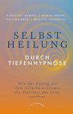 Selbstheilung durch Tiefenhypnose (eBook, ePUB)