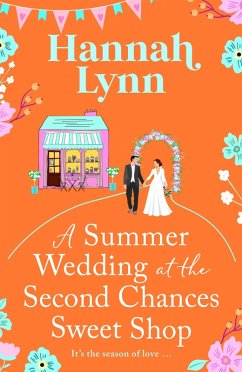 A Summer Wedding at the Second Chances Sweet Shop (eBook, ePUB) - Lynn, Hannah