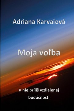 Cover Moja volba (V nie príliS vzdialenej budúcnosti, #1) (eBook, ePUB)