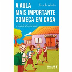 A aula mais importante começa em casa (eBook, ePUB) - Cabello, Ricardo