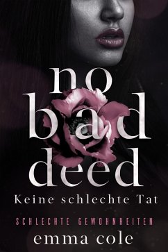 No Bad Deed: Keine schlechte Tat (eBook, ePUB) - Cole, Emma