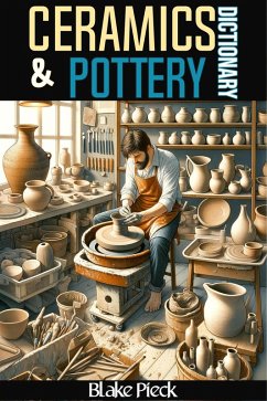 Cover Ceramics and Pottery Dictionary (Grow Your Vocabulary) (eBook, ePUB)