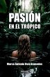 Pasión en el trópico (eBook, ePUB) - Bild 1