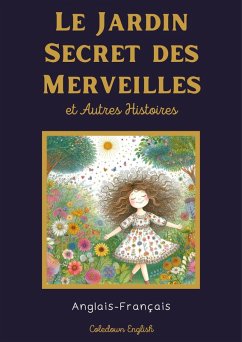 Le Jardin Secret des Merveilles et Autres Histoires: Anglais-Français (eBook, ePUB) - English, Coledown