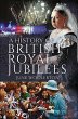 A History of British Royal Jubilees... - Bild 1