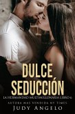 Dulce Seduccion (La hermandad multimillonaria, #6) (eBook, ePUB)