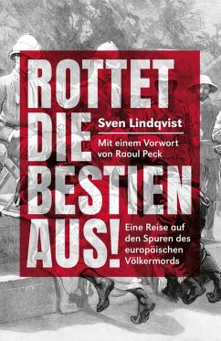 Rottet die Bestien aus! (eBook, ePUB) - Lindqvist, Sven