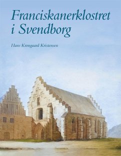 Franciskanerklostret i Svendborg (eBook, PDF) - Kristensen, Hans Krongaard