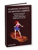 Learning to Dance on Moving Carpets (eBook, ePUB)