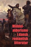 Middelalderisme i dansk romantisk litteratur (eBook, ePUB)