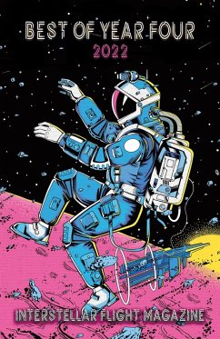 Cover Interstellar Flight Magazine Best of Year Four (Interstellar Flight Magazine Anthology, #4) (eBook, ePUB)