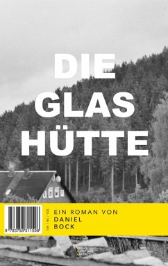 Die Glashütte (eBook, ePUB) - Bock, Daniel