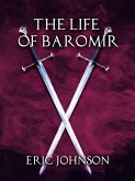 The Life of Baromir (Tales of Baromir, #4) (eBook, ePUB)