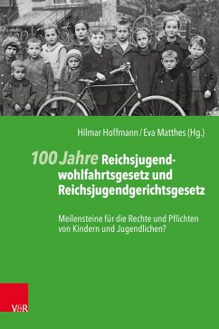 100 Jahre Reichsjugendwohlfahrtsgesetz und Reichsjugendgerichtsgesetz (eBook, PDF)