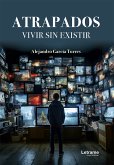 Atrapados. Vivir sin existir (eBook, ePUB)