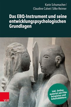 Das EBQ-Instrument und seine entwicklungspsychologischen Grundlagen (eBook, PDF) - Schumacher, Karin; Calvet, Claudine; Reimer, Silke