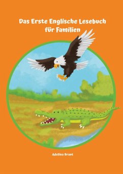 Lerne Englisch am einfachsten mit dem Buch Das Erste Englische Lesebuch für Familien (eBook, ePUB) - Brant, Adelina