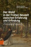 Der Wald in der Frühen Neuzeit zwischen Erfahrung und Erfindung (eBook, PDF)
