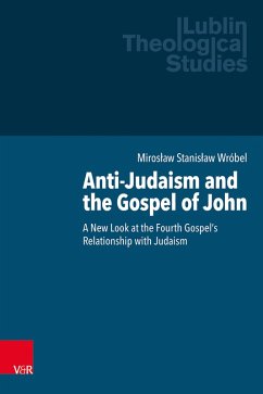 Anti-Judaism and the Gospel of John (eBook, PDF) - Wróbel, Miroslaw Stanislaw