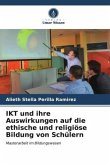 IKT und ihre Auswirkungen auf die ethische und religiöse Bildung von Schülern