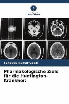 Pharmakologische Ziele für die Huntington-Krankheit - Goyal, Sandeep Kumar