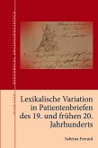 Lexikalische Variation in Patientenbriefen des 19. und frühen 20. Jahrhunderts