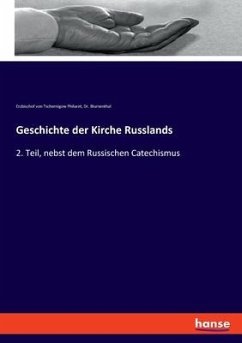 Geschichte der Kirche Russlands - Philaret, Erzbischof von Tschernigow;Blumenthal, Dr.