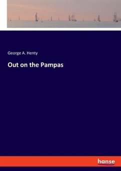 Out on the Pampas - Henty, George A.
