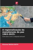 A regionalização da manutenção da paz 1963-2023