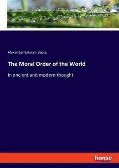 The Moral Order of the World - Bruce, Alexander Balmain