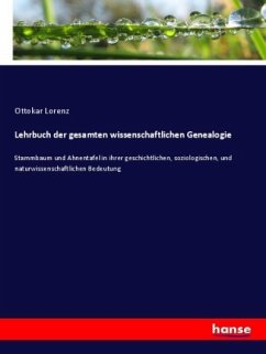 Lehrbuch der gesamten wissenschaftlichen Genealogie - Lorenz, Ottokar