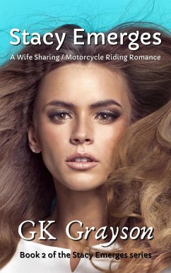 Stacy Emerges: A Wife Sharing / Motorcycle Riding Romance (eBook, ePUB) - Grayson, Gk