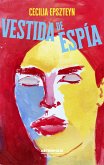 Vestida de espía (eBook, ePUB) Vestida de espía (eBook, ePUB)