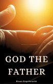 God the Father (In pursuit of God) (eBook, ePUB)