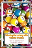 Winning the Lottery with Options Trading: How to Control Your Fear and Greed (Financial Freedom, #213) (eBook, ePUB)