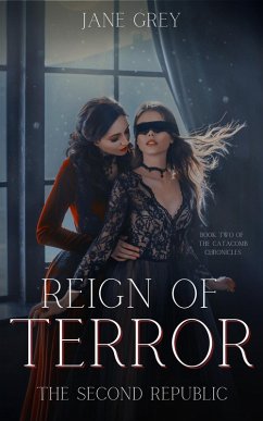 Reign of Terror: The Second Republic (The Catacomb Chronicles, #2) (eBook, ePUB) - Grey, Jane