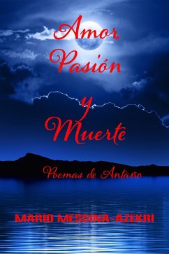 Amor, Pasión Y Muerte (eBook, ePUB) - Messina-Azekri, Mario