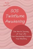 SOS Twinflame Awakening - The Hero's Journey of Your Life - Your Awakening Process - Your Mastery (eBook, ePUB)