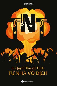 Cover TNT: Bí Quy¿t Thuy¿t Trình T¿ Nhà Vô Ð¿ch (eBook, ePUB)