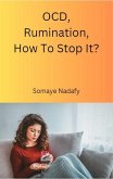OCD, Rumination, How To Stop It? (eBook, ePUB) OCD, Rumination, How To Stop It? (eBook, ePUB)