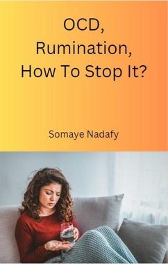 OCD, Rumination, How To Stop It? (eBook, ePUB) - Nadafy, Somaye