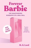 Forever Barbie: The Unauthorized Biography of a Real Doll (eBook, ePUB)